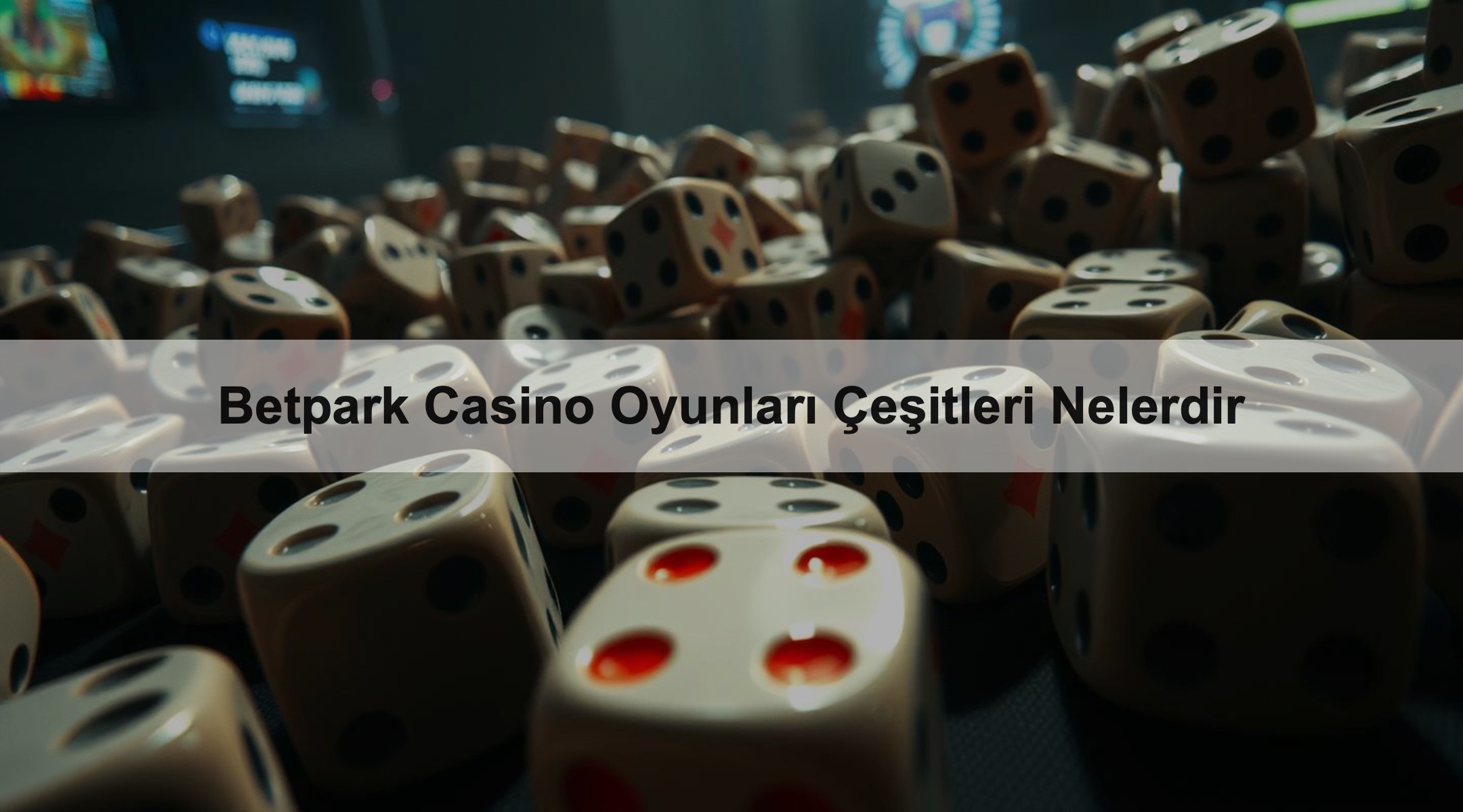 Betpark Casino Oyunları Çeşitleri Nelerdir 1 Betpark Casino Oyunları Çeşitleri Nelerdir