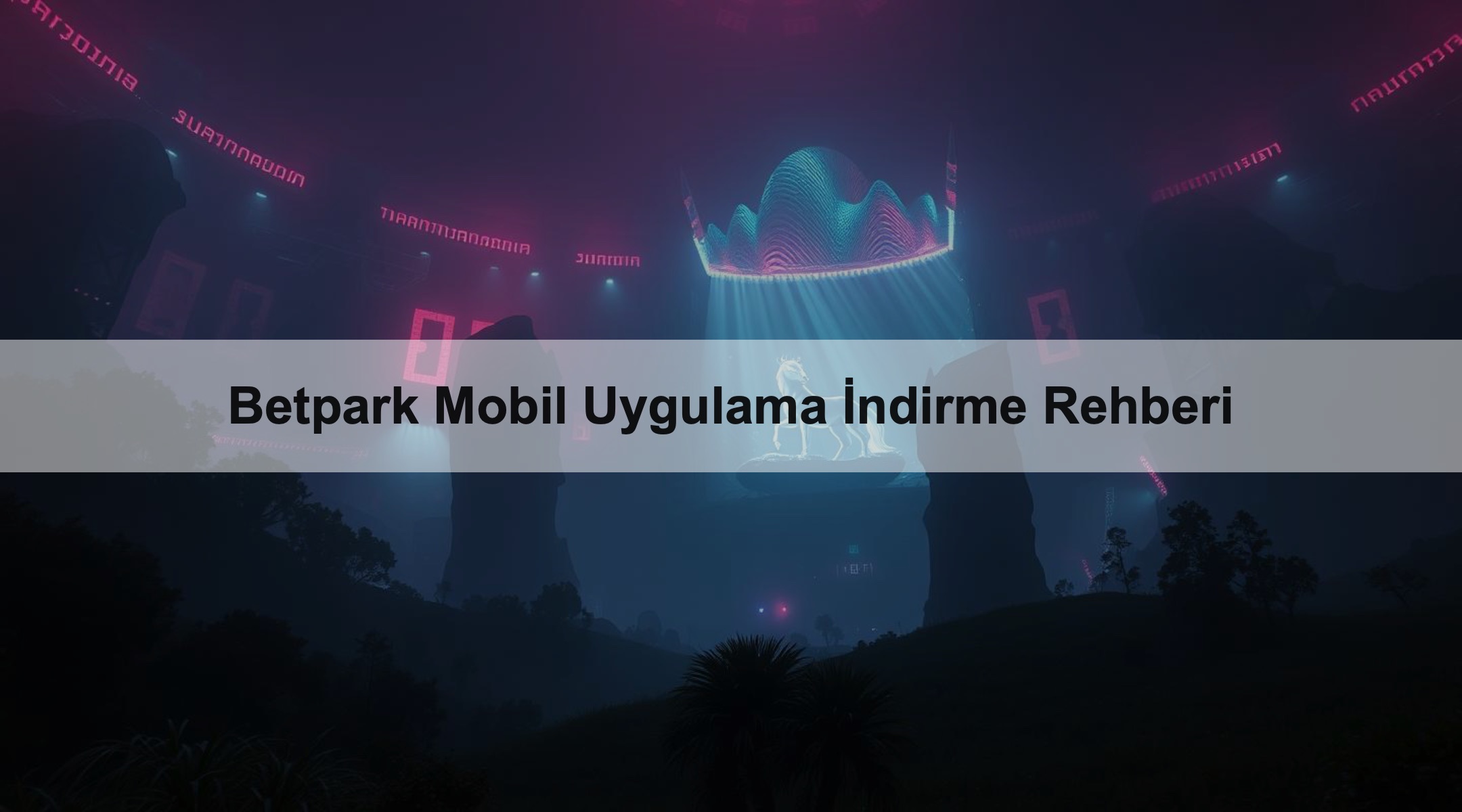 Betpark Mobil Uygulama İndirme Rehberi 1 Betpark Mobil Uygulama İndirme Rehberi