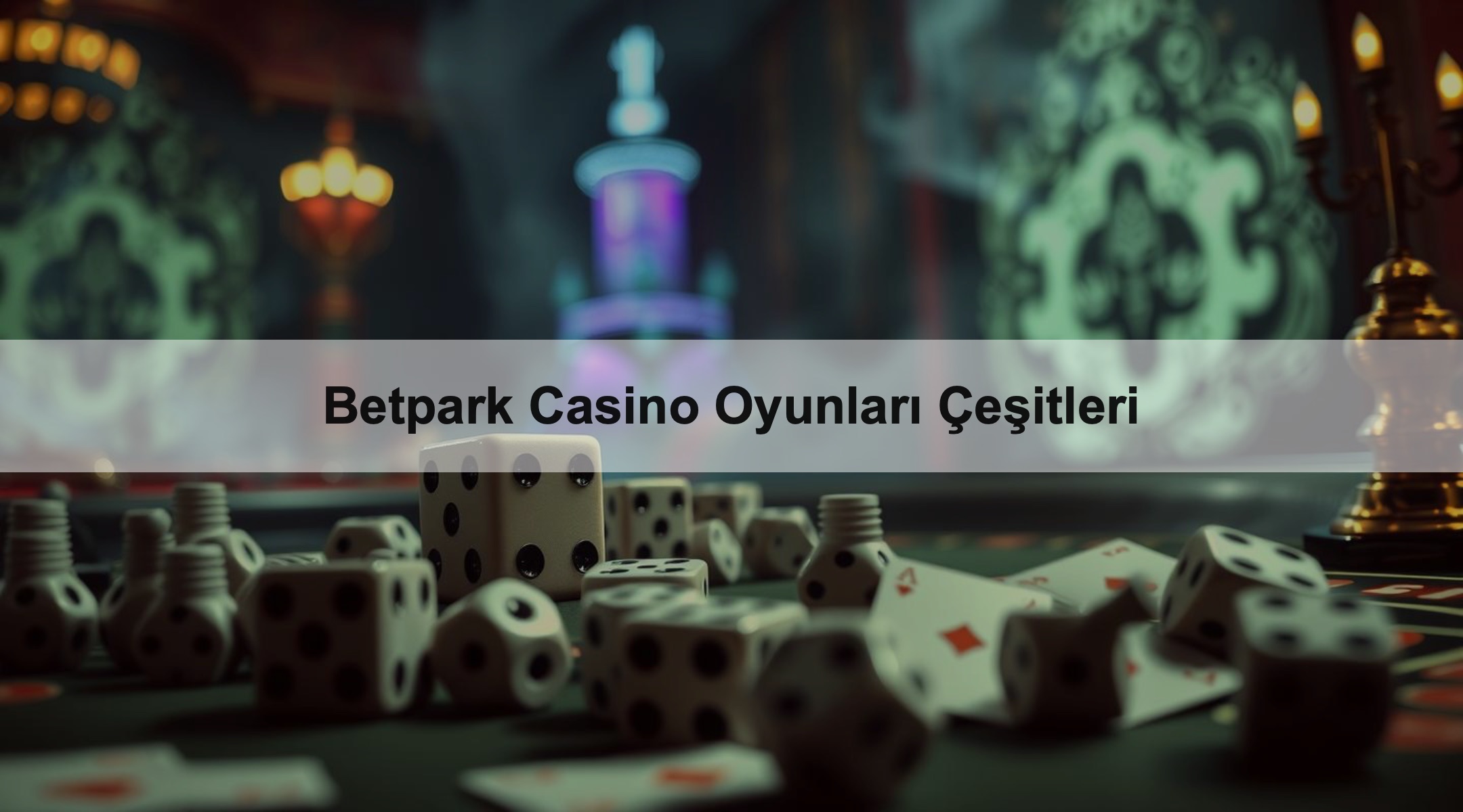 Betpark Casino Oyunları Çeşitleri