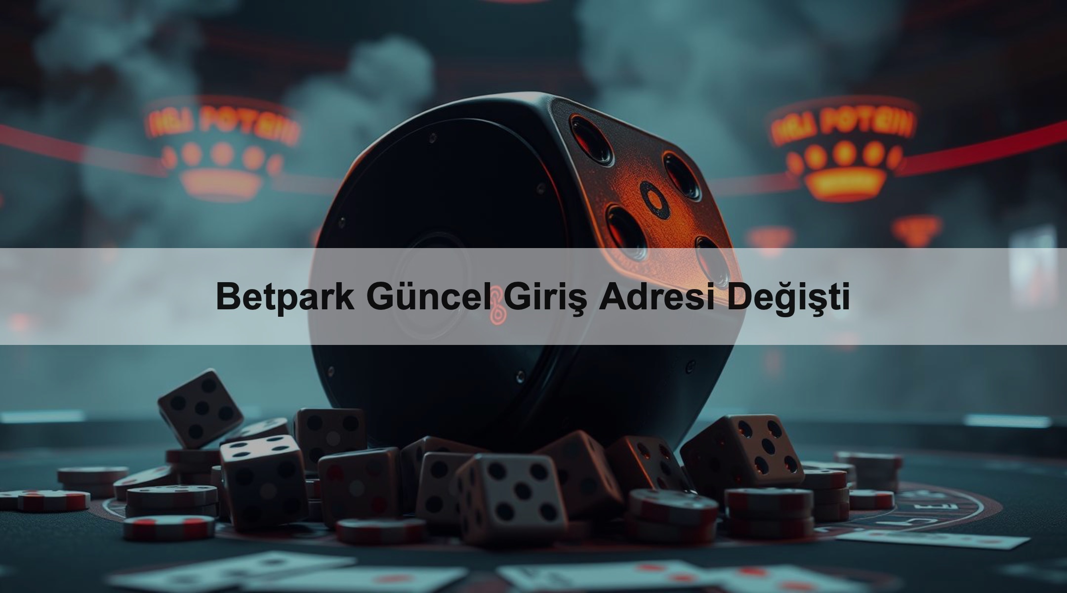 Betpark Güncel Giriş Adresi Değişti