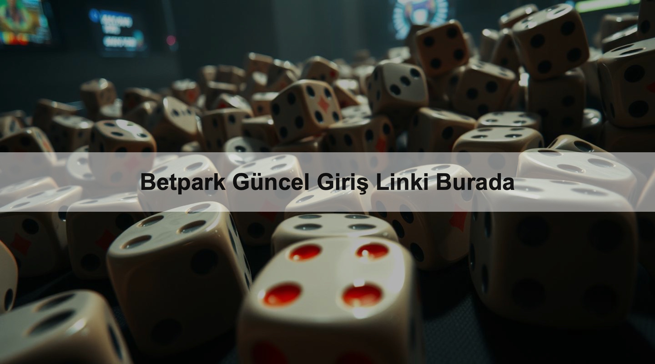 Betpark Güncel Giriş Linki Burada