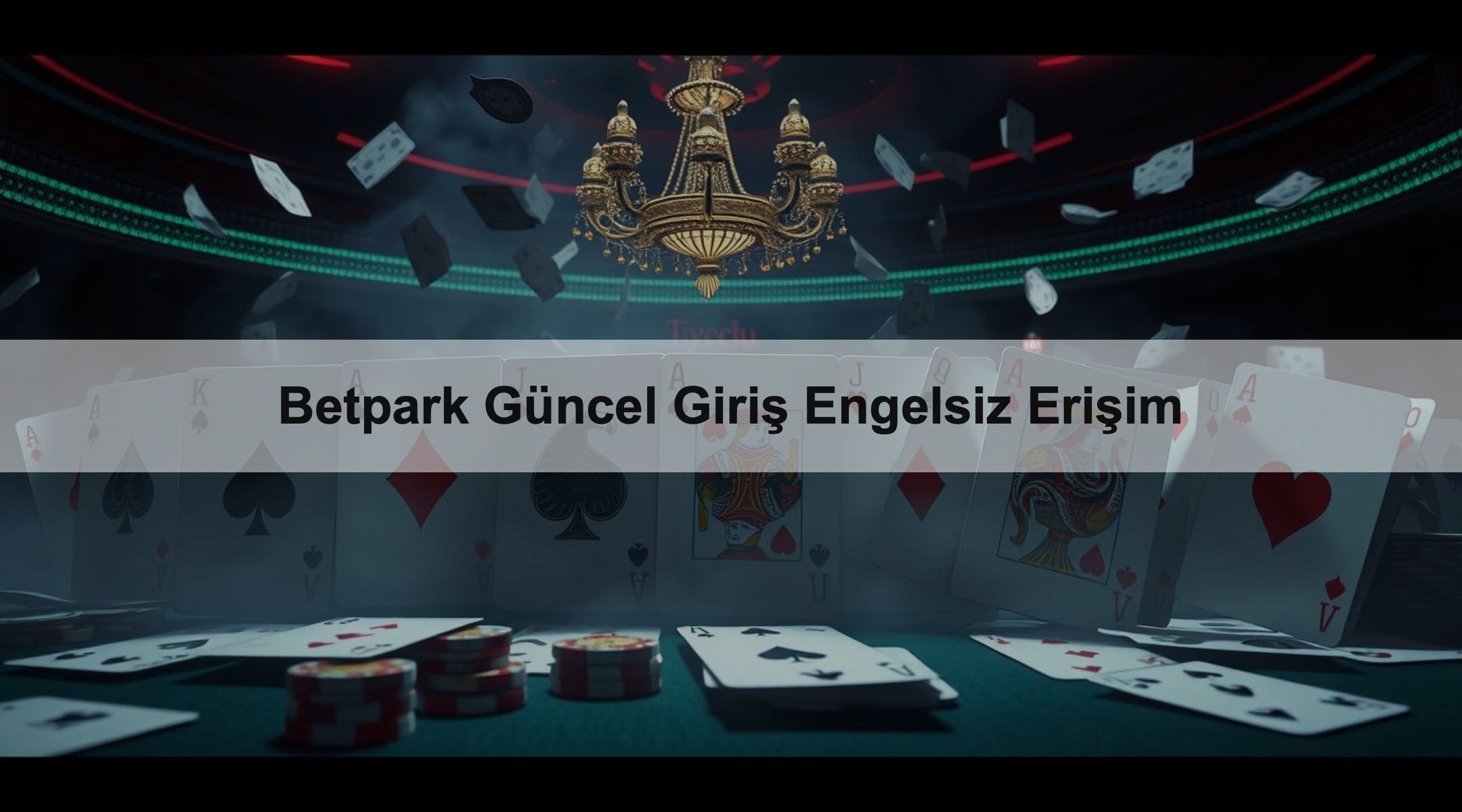 Betpark Güncel Giriş Engelsiz Erişim