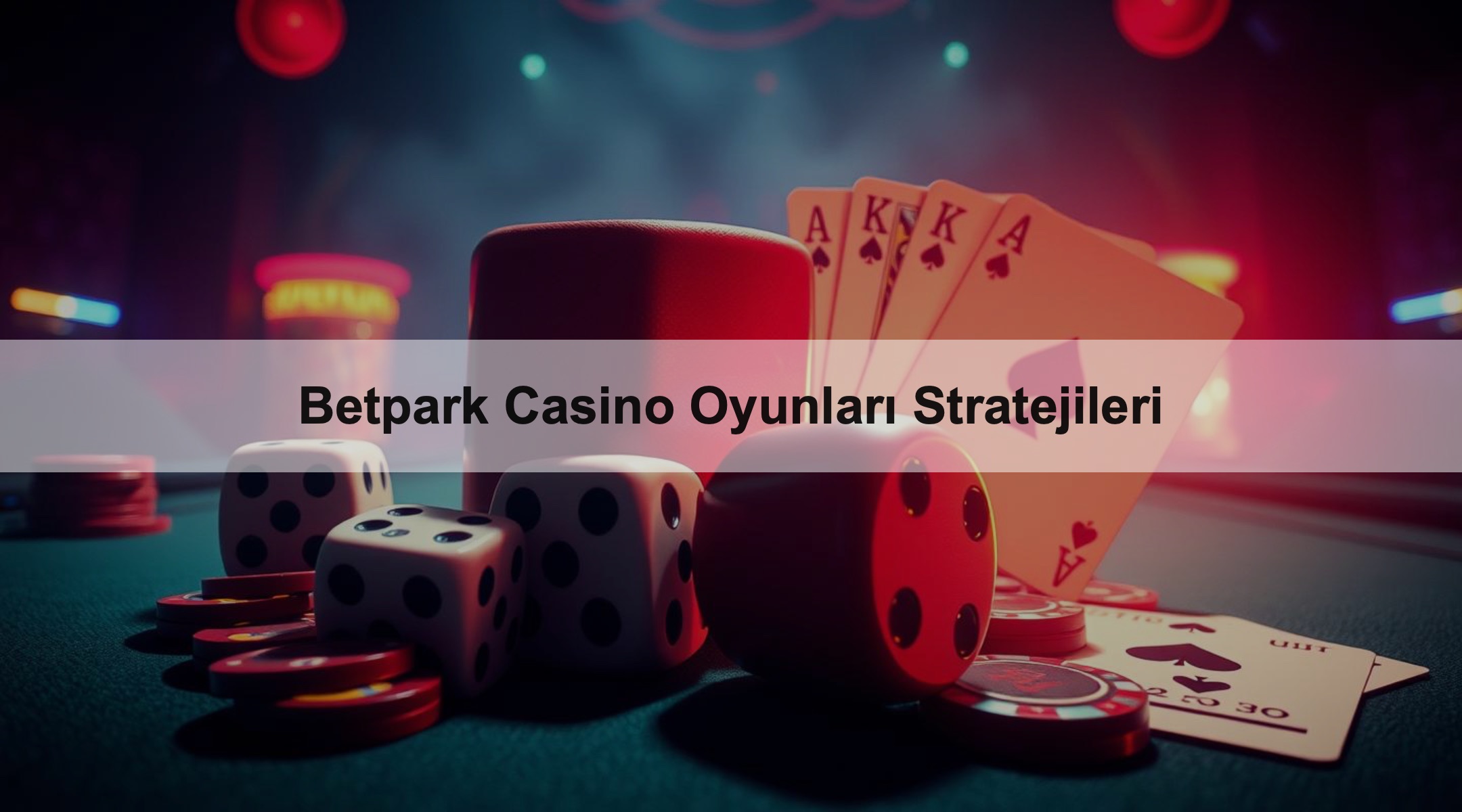 Betpark Casino Oyunları Stratejileri