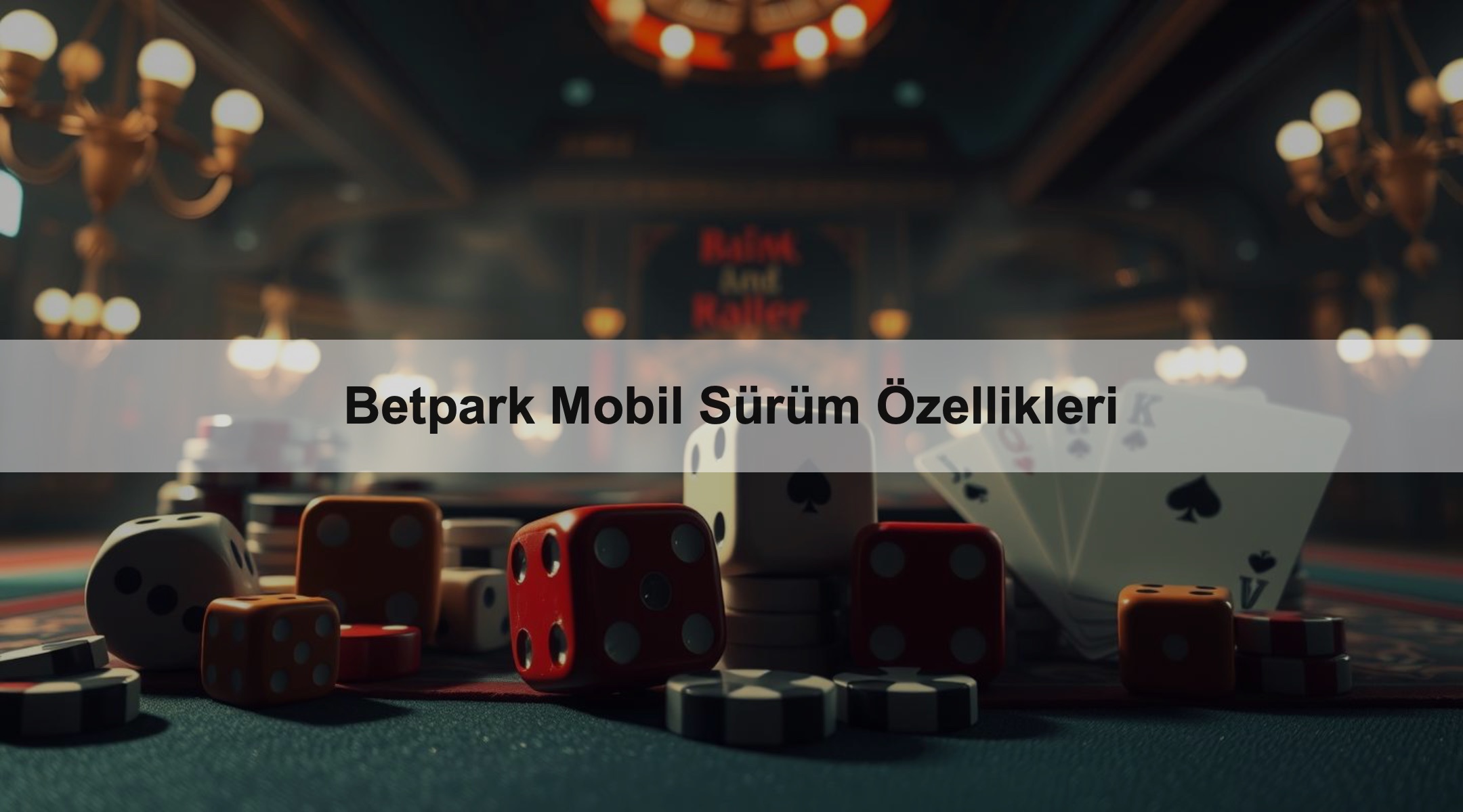 Betpark Mobil Sürüm Özellikleri